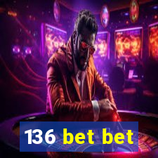 136 bet bet